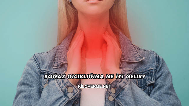 Boğaz Gıcıklığına Ne İyi Gelir?