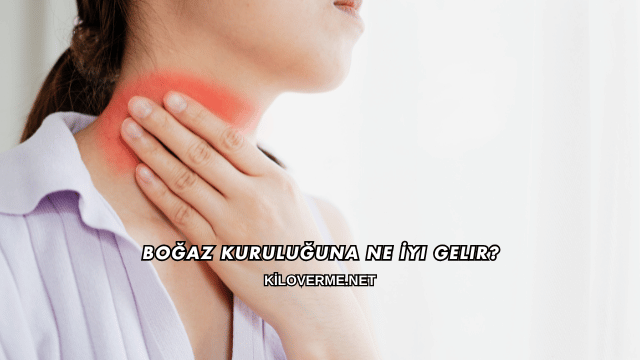 Boğaz Kuruluğuna Ne İyi Gelir?