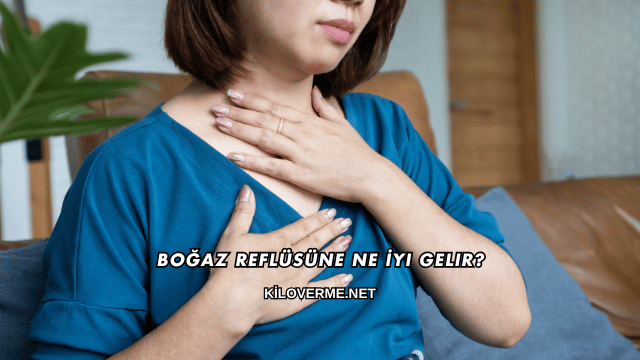 Boğaz Reflüsüne Ne İyi Gelir?