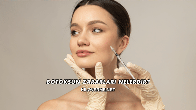 Botoksun Zararları Nelerdir?
