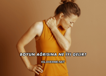 Boyun Ağrısına Ne İyi Gelir?