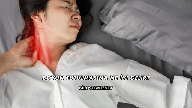 Boyun Tutulmasına Ne İyi Gelir?