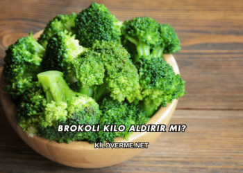 Brokoli Kilo Aldırır mı?