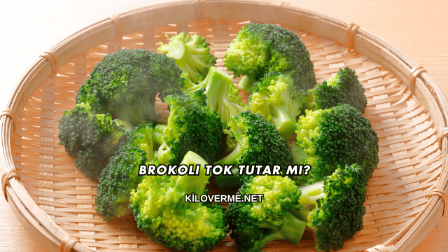 Brokoli Tok Tutar mı?
