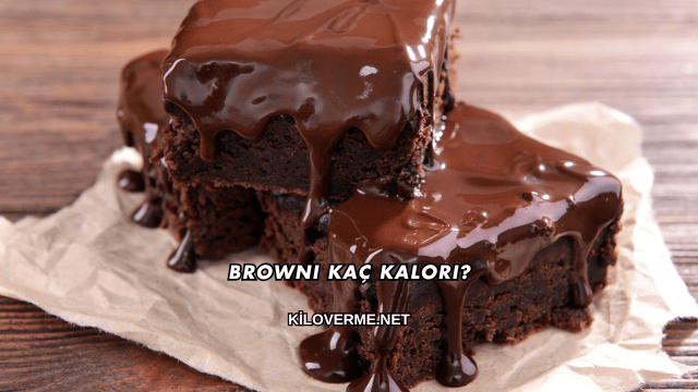 Browni Kaç Kalori?