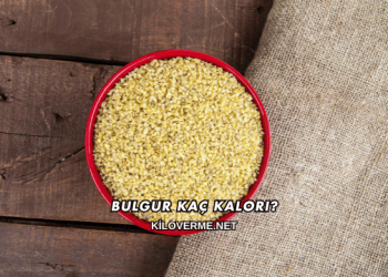 Bulgur Kaç Kalori?