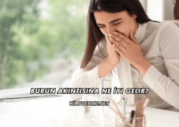 Burun Akıntısına Ne İyi Gelir?