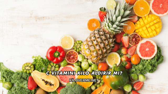 C Vitamini Kilo Aldırır mı?