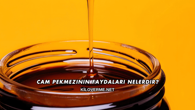 Cam Pekmezinin Faydaları Nelerdir?