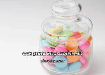 Cam Şeker Kilo Aldırır mı?