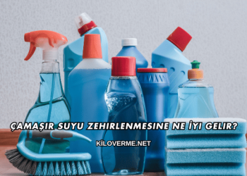 Çamaşır Suyu Zehirlenmesine Ne İyi Gelir?