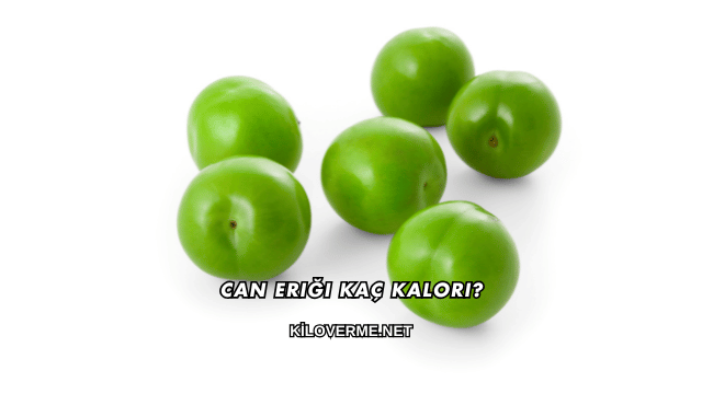 Can Eriği Kaç Kalori?