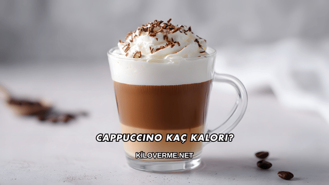 Cappuccino Kaç Kalori?