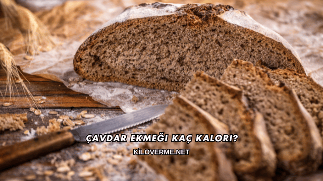 Çavdar Ekmeği Kaç Kalori?