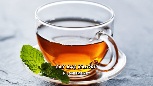 Çay Kaç Kalori?