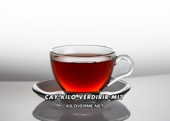 Çay Kilo Verdirir mi?