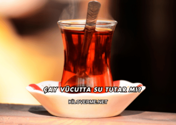 Çay Vücutta Su Tutar mı?