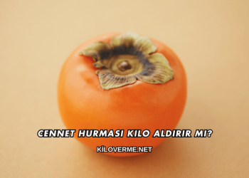 Cennet Hurması Kilo Aldırır mı?
