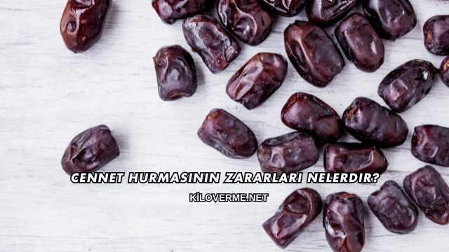 Cennet Hurmasının Zararları Nelerdir