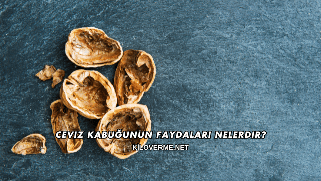 Ceviz Kabuğunun Faydaları Nelerdir?