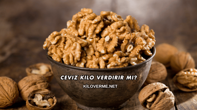 Ceviz Kilo Verdirir mi?