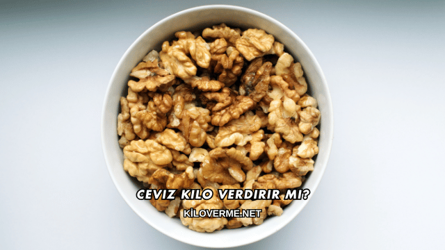Ceviz Kilo Verdirir mi?