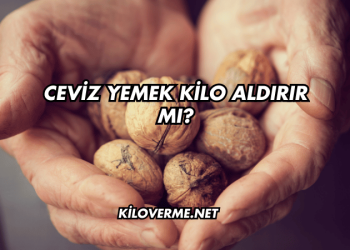 Ceviz Yemek Kilo Aldırır mı?