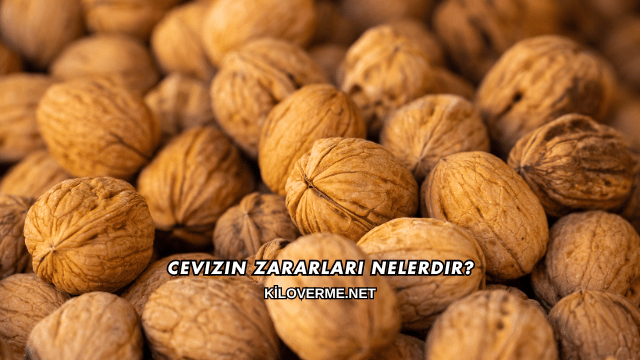 Cevizin Zararları Nelerdir?