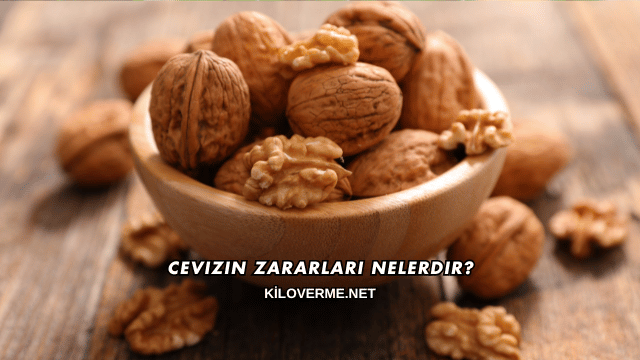 Cevizin Zararları Nelerdir?