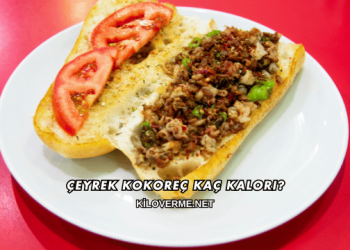 Çeyrek Kokoreç Kaç Kalori?