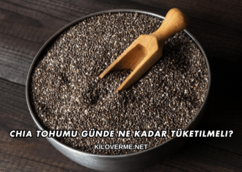 Chia Tohumu Günde Ne Kadar Tüketilmeli?