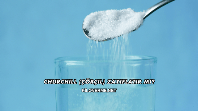 Churchill (Çörçil) Zayıflatır mı?