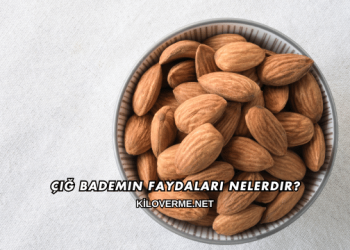 Çiğ Bademin Faydaları Nelerdir?
