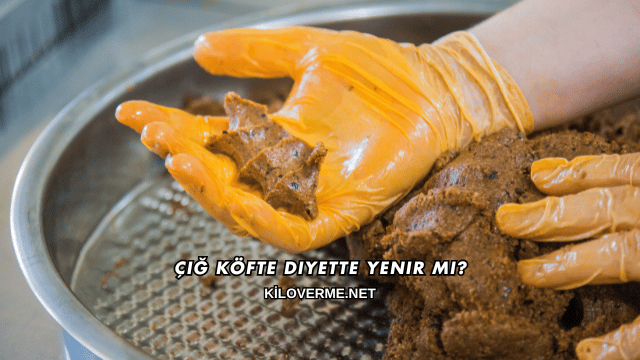 Çiğ Köfte Diyette Yenir mi?