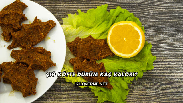 Çiğ Köfte Dürüm Kaç Kalori?