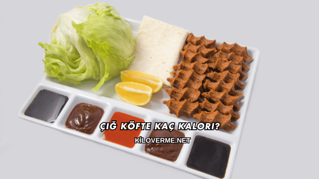 Çiğ Köfte Kaç Kalori?
