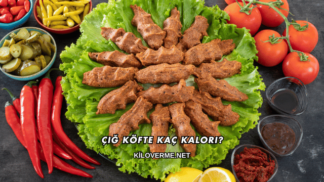 Çiğ Köfte Kaç Kalori?