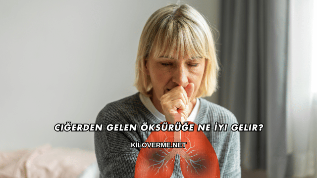 Ciğerden Gelen Öksürüğe Ne İyi Gelir?