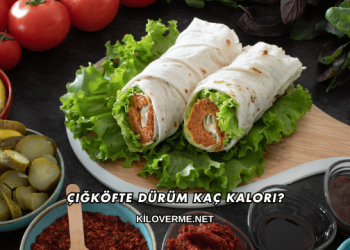 Çiğköfte Dürüm Kaç Kalori?