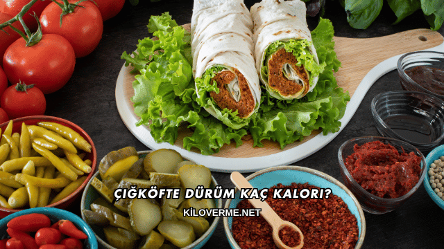 Çiğköfte Dürüm Kaç Kalori?