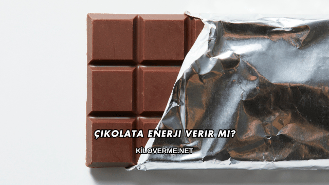 Çikolata Enerji Verir mi?