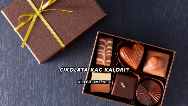Çikolata Kaç Kalori?