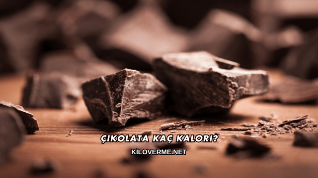 Çikolata Kaç Kalori?