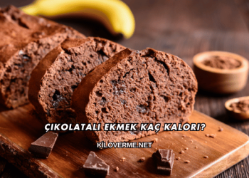 Çikolatalı Ekmek Kaç Kalori?
