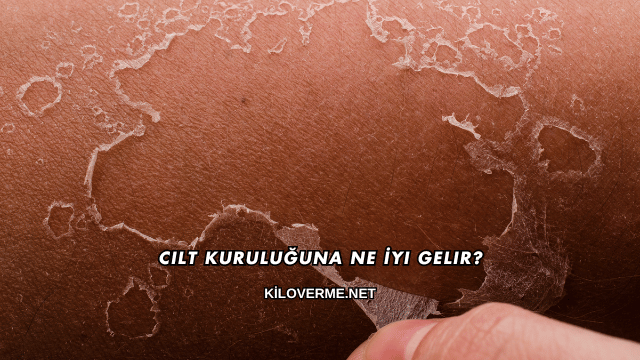 Cilt Kuruluğuna Ne İyi Gelir?