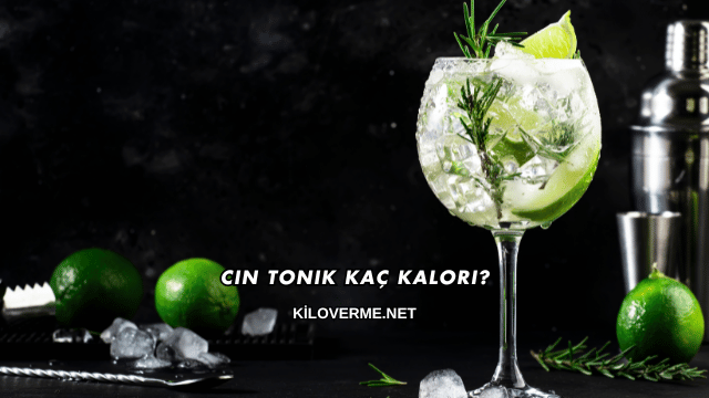 Cin Tonik Kaç Kalori?