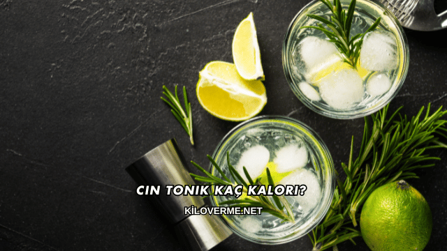Cin Tonik Kaç Kalori?