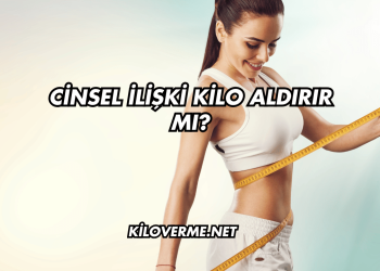 Cinsel İlişki Kilo Aldırır mı?