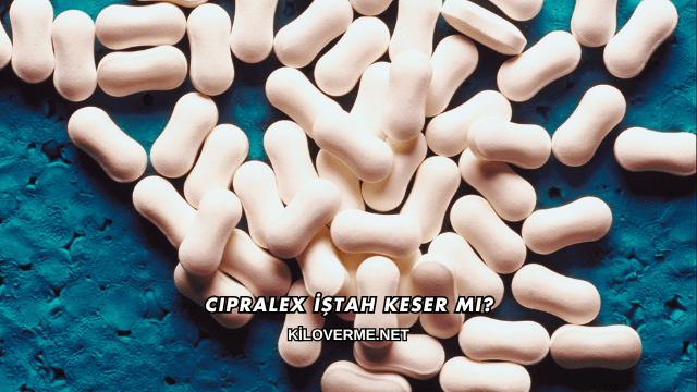 Cipralex İştah Keser mi?