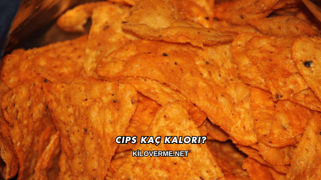 Cips Kaç Kalori?